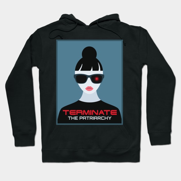 Terminate Destroy Smash The Patriarchy Hoodie by sqwear